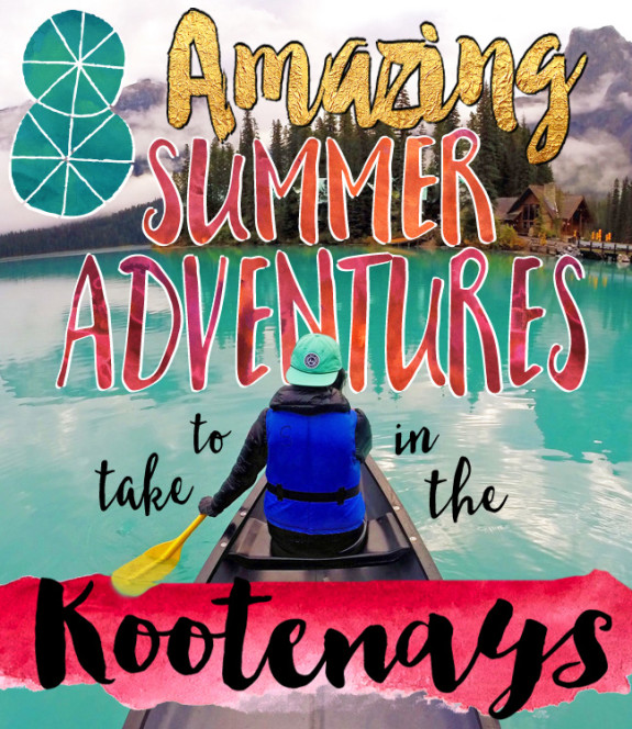 8 Amazing Summer Adventures to take in the Kootenays @seattlestravels