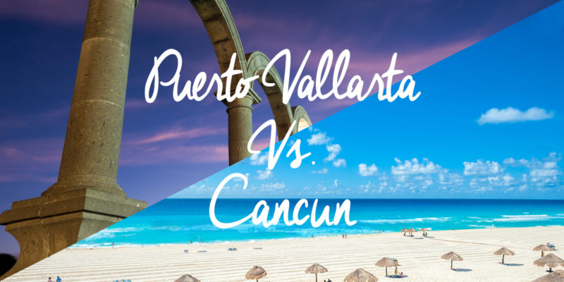 puerto-vallarta-vs-cancun-1-1