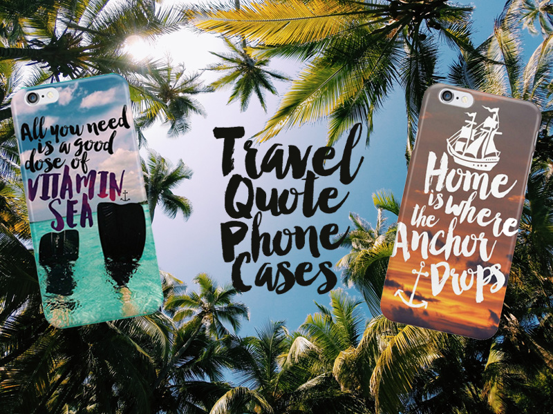 travel quote phone cases