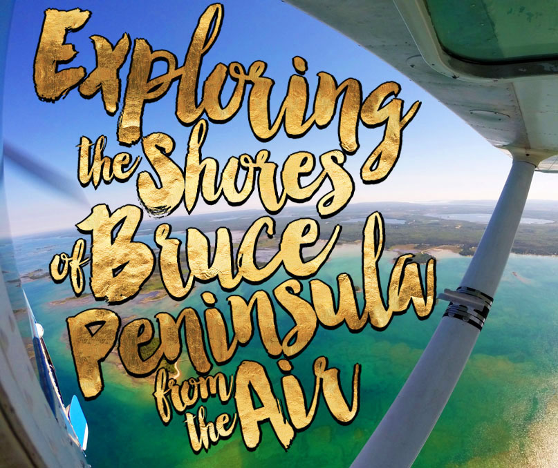 Exploring the Shores of Bruce Peninsula from the Air @seattlestravels